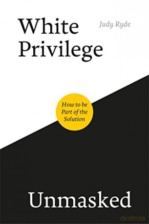 White Privilege Unmasked - Judy Ryde [KSIĄŻKA]