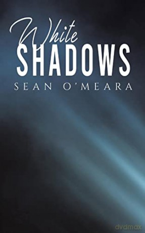 White Shadows - Sean O'meara [KSIĄŻKA]