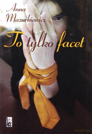 To Tylko Facet - Mazurkiewicz A. [KSIĄŻKA]