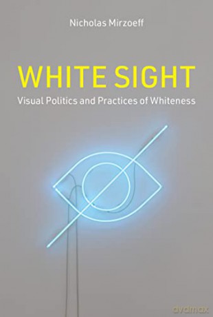 White Sight - Nicholas Mirzoeff [KSIĄŻKA]
