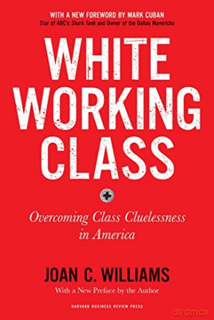 White Working Class - Joan C Williams [KSIĄŻKA]