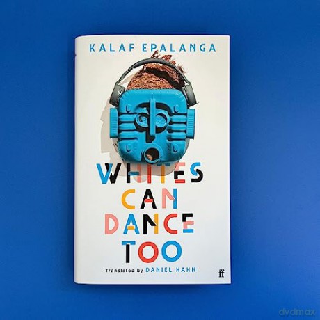 Whites Can Dance Too - Kalaf Epalanga [KSIĄŻKA]