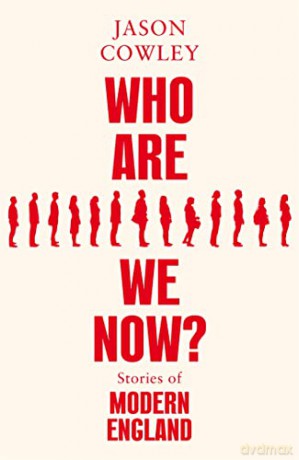 Who Are We Now - Jason Cowley [KSIĄŻKA]