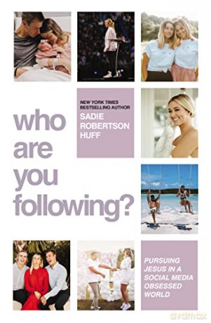 Who Are You Following Pursuing Jesus In - Sadie Robertso Huff [KSIĄŻKA]