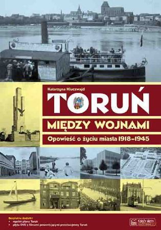 Toruń Między Wojnami [KSIĄŻKA]