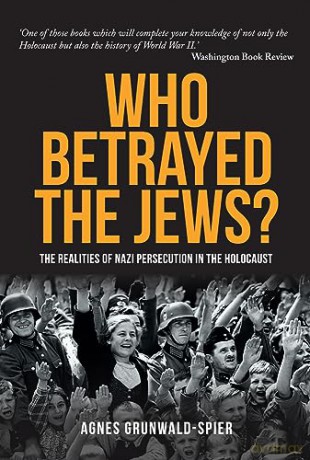 Who Betrayed The Jews - A Grunwald-Speer [KSIĄŻKA]