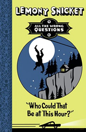 Who Could That Be At This Hour - Lemony Snicket [KSIĄŻKA]