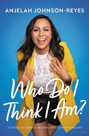 Who Do I Think I Am - Anjelah Johnson-Reye [KSIĄŻKA]