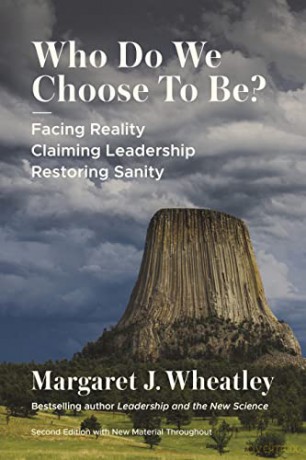 Who Do We Choose To Be - Margaret J Wheatley [KSIĄŻKA]