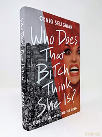 Who Does That Bitch Think She Is - Craig Seligman [KSIĄŻKA]