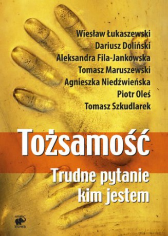 Tożsamość Trudne Pytanie Kim Jestem [KSIĄŻKA]