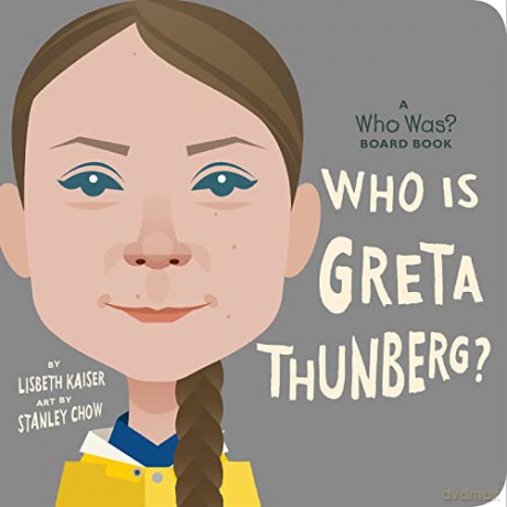 Who Is Greta Thunberg A Who Was Board Bo - Lisbeth Kaiser [KSIĄŻKA]