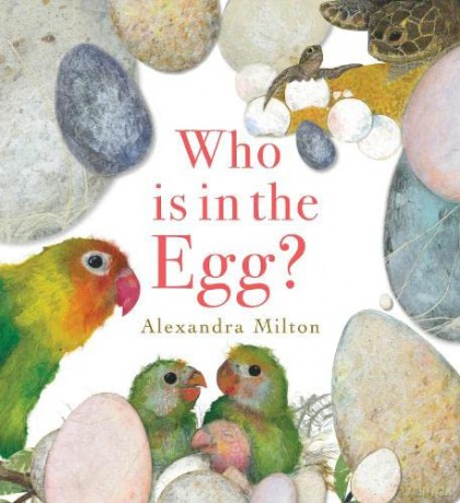 Who Is In The Egg - Alexandra Milton [KSIĄŻKA]