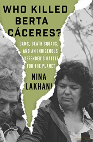 Who Killed Berta Caceres - Nina Lakhani [KSIĄŻKA]
