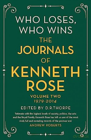 Who Loses Who Wins The Journals Of Ke - Kenneth Rose [KSIĄŻKA]