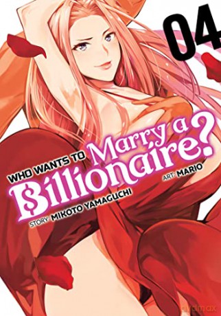 Who Wants To Marry A Billionaire Vol 4 - Mikoto Yamaguchi [KSIĄŻKA]