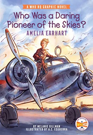 Who Was A Daring Pioneer Of The Skies Am - Melanie Gillman [KSIĄŻKA]