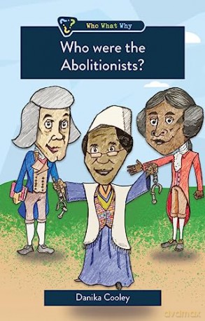Who Were The Abolitionists - Danika Cooley [KSIĄŻKA]