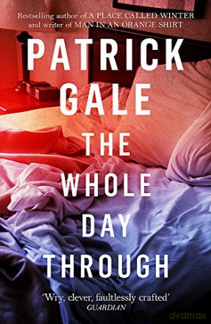 Whole Day Through - Patrick Gale [KSIĄŻKA]