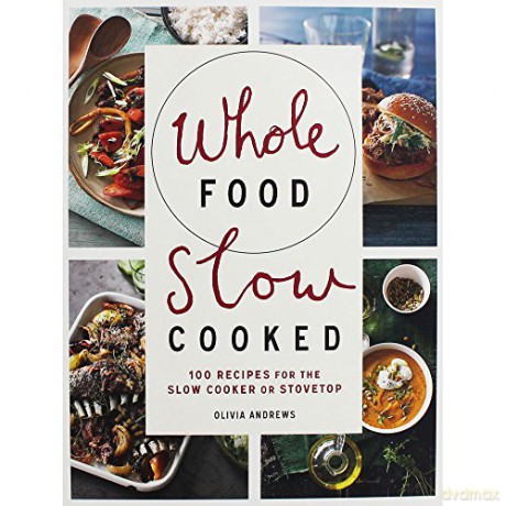 Whole Food Slow Cooked - Olivia Andrews [KSIĄŻKA]