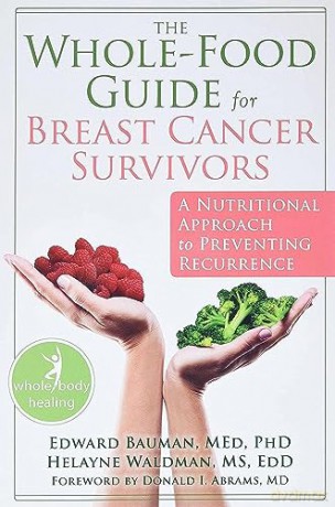 Wholefood Guide For Breast Cancer Surviv - Edward Bauman [KSIĄŻKA]