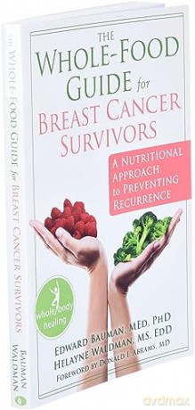 Wholefood Guide For Breast Cancer Surviv - Edward Bauman [KSIĄŻKA]