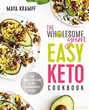 Wholesome Yum Easy Keto Cookbook - Maya Krampf [KSIĄŻKA]