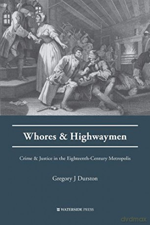 Whores And Highwaymen: Crime And Justice - Gregory J Dunston [KSIĄŻKA]