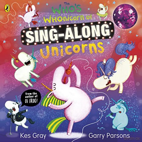 Whos Whonicorn Of Sing Along Unicorns - Kes Gray [KSIĄŻKA]
