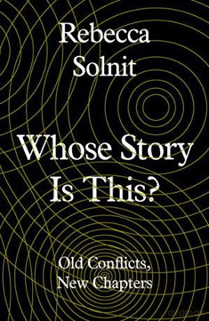 Whose Story Is This - Rebecca Solnit [KSIĄŻKA]