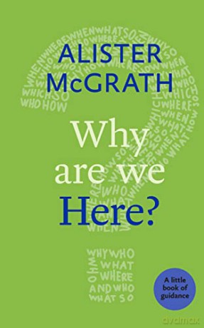 Why Are We Here - Alister Mcgrath [KSIĄŻKA]