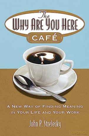 Why Are You Here Cafe - John Strelecky [KSIĄŻKA]