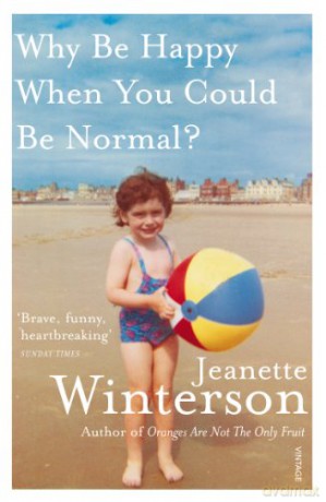 Why Be Happy When You Could Be Normal - Jeanette Winterson [KSIĄŻKA]