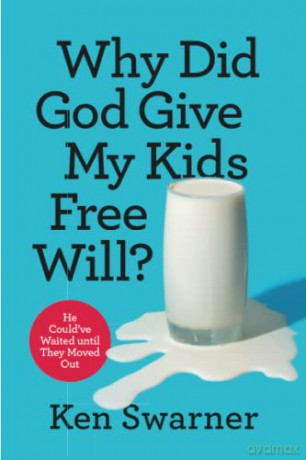 Why Did God Give My Kids Free Will - Ken Swarner [KSIĄŻKA]