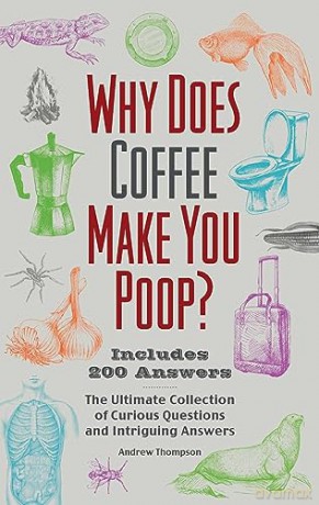 Why Does Coffee Make You Poop - Andrew Thompson [KSIĄŻKA]