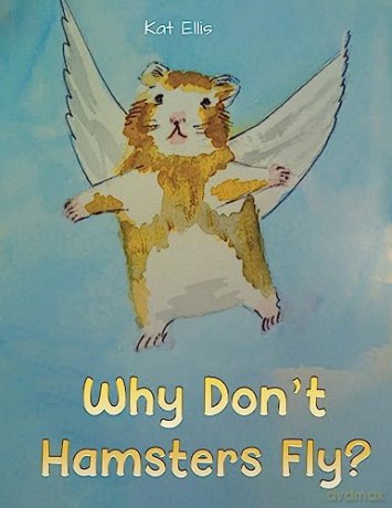 Why Dont Hamsters Fly - Kat Ellis [KSIĄŻKA]