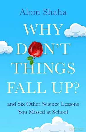 Why Dont Things Fall Up - Alom Shaha [KSIĄŻKA]