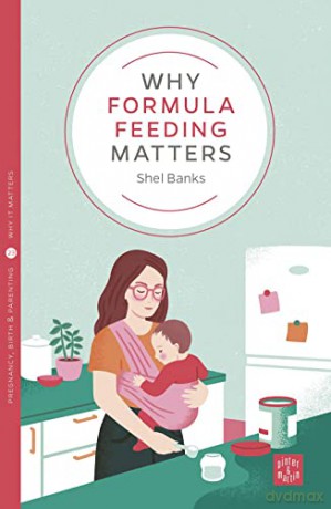 Why Formula Feeding Matters - Shel Banks [KSIĄŻKA]