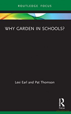 Why Garden In Schools - Lexi Earl [KSIĄŻKA]