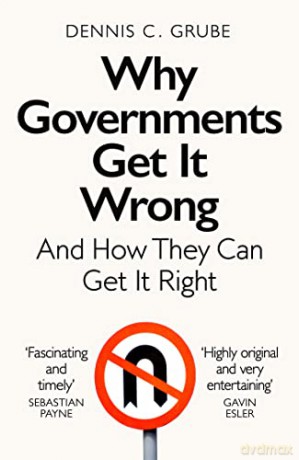Why Governments Get It Wrong - Dennis C Grube [KSIĄŻKA]