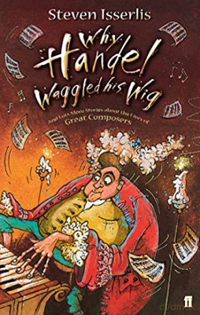Why Handel Waggled His Wig - Steven Isserlis [KSIĄŻKA]
