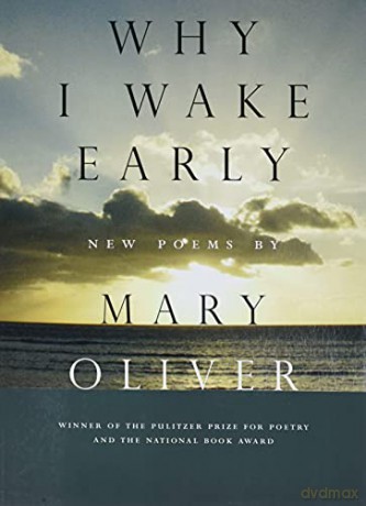 Why I Wake Early - Mary Oliver [KSIĄŻKA]