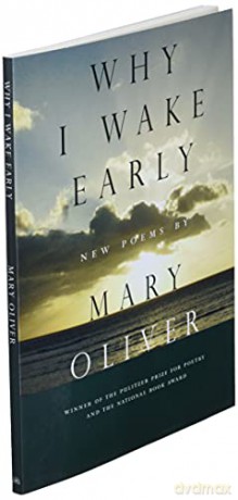 Why I Wake Early - Mary Oliver [KSIĄŻKA]