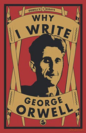 Why I Write - George Orwell [KSIĄŻKA]