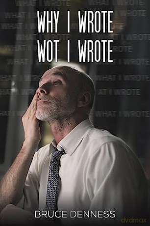 Why I Wrote Wot I Wrote - Bruce Denness [KSIĄŻKA]