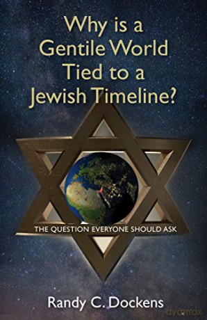 Why Is A Gentile World Tied To A Jewish - Dockens Randy C [KSIĄŻKA]