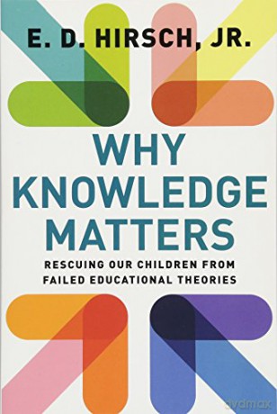 Why Knowledge Matters - E.D. Hirsch [KSIĄŻKA]