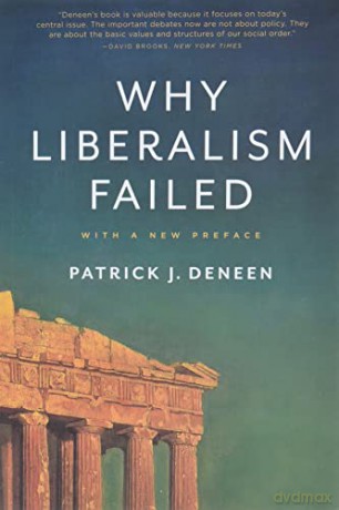Why Liberalism Failed - Patrick J Deneen [KSIĄŻKA]