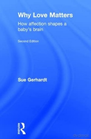 Why Love Matters - Sue Gerhardt [KSIĄŻKA]