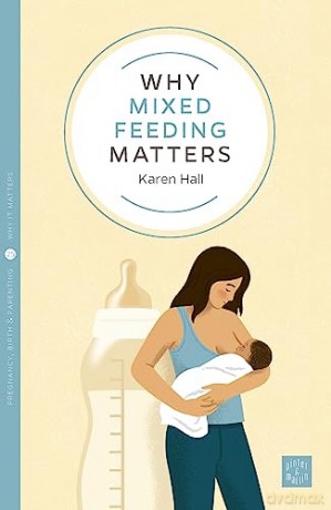 Why Mixed Feeding Matters - Karen Hall [KSIĄŻKA]